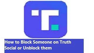 How to Block Someone on Truth Social or Unblock them