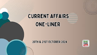Current Affairs One - Liner ; 20th & 21st October 2024