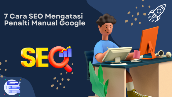 asahilmu.com: 7 Cara SEO Mengatasi Penalti Manual Google