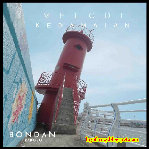 Download Lagu Bondan Prakoso - Melodi Kedamaian