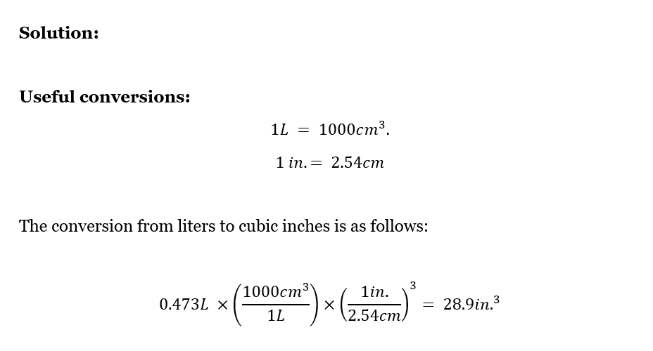 2 According To The Label On A Bottle Of Salad Dressing The Volume Of The Contents Is 0 473 Liter L Using Only The Conversions 1 L 1000 Cm3 And 1 In 2 54