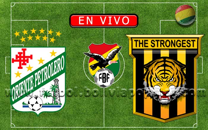 Oriente Petrolero vs. Strongest【En Vivo】 - Clausura 2022 - Fútbol de Bolivia