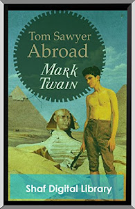 Tom Sawyer Abroad (Annotated): With biographical introduction (English Edition)