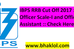 Ibps Rrb Cutting Off 2017 :: Officeholder Scale-I In Addition To Component Subdivision Assistant :: Cheque Here
