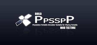 Download Emulator PPSSPP Build Mod Texture For Android  Update, Download Emulator PPSSPP Build Mod Texture For Android & PC