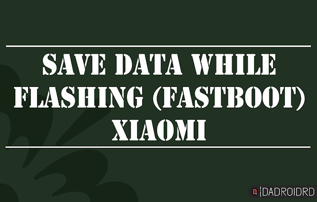 Cara flash Xiaomi tanpa kehilangan data  Cara flash Xiaomi tanpa kehilangan data (khusus tipe Qualcomm Snapdragon semua variant)