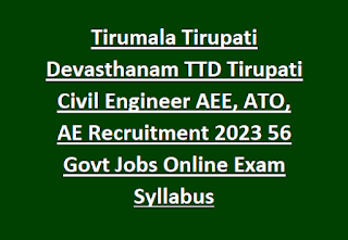 Tirumala Tirupati Devasthanam TTD Tirupati Civil Engineer AEE, ATO, AE Recruitment 2024 56 Govt Jobs Online Exam Syllabus