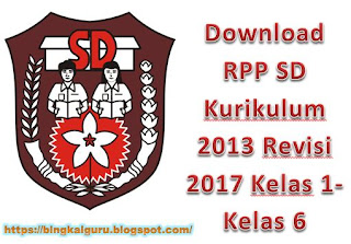 Download RPP SD Kurikulum 2013 Revisi 2017 Kelas 1-Kelas 6