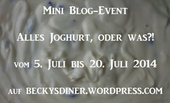 http://beckysdiner.wordpress.com/2014/07/05/alles-joghurt-oder-was-ein-mini-blog-event-zum-thema-joghurt/