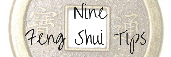 Nine Feng Shui Tips, Feng Shui Tips