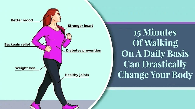 Just 15 Minutes Of Walking On A Daily Basis Can Drastically Change Your Body