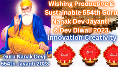 Wishing Productive & Sustainable 554th Guru Nanak Dev Jayanti & Dev Diwali 2023