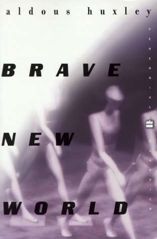 So the first one I'm going to discuss is Aldous Huxley's Brave New World, 