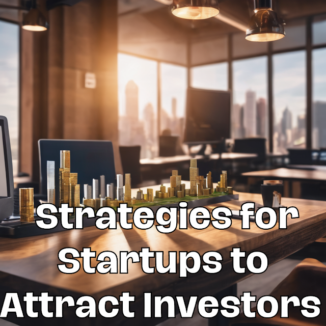 The Best Business Strategies for Startups to Attract Investors
