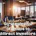 Startup Investor Attraction: Strategies for Success