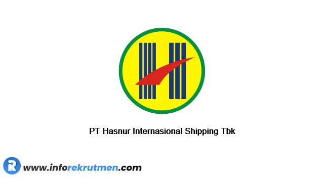 Lowongan Kerja PT Hasnur Internasional Shipping Tbk Terbaru tahun 2023