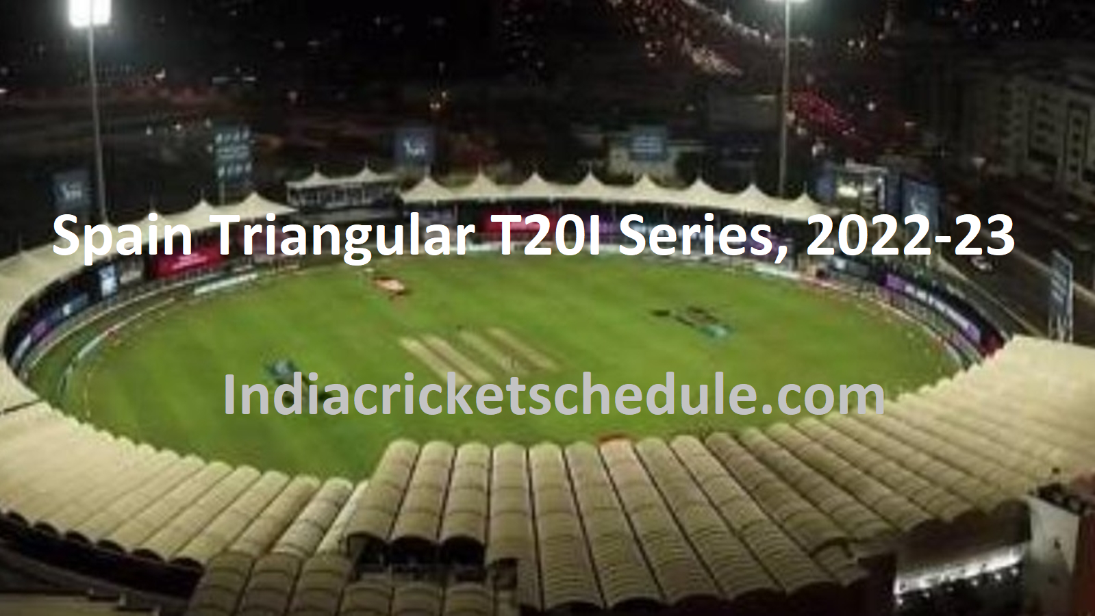 Spain Triangular T20I Series 2022-23 Schedule and fixtures, Squads. Italy vs Germany vs Spain 2022/22 Team Match Time Table, Captain and Players list, live score, ESPNcricinfo, Cricbuzz, Wikipedia, International Cricket Tour 2022.