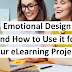 Emotional Design and How to Use it for your eLearning Projects