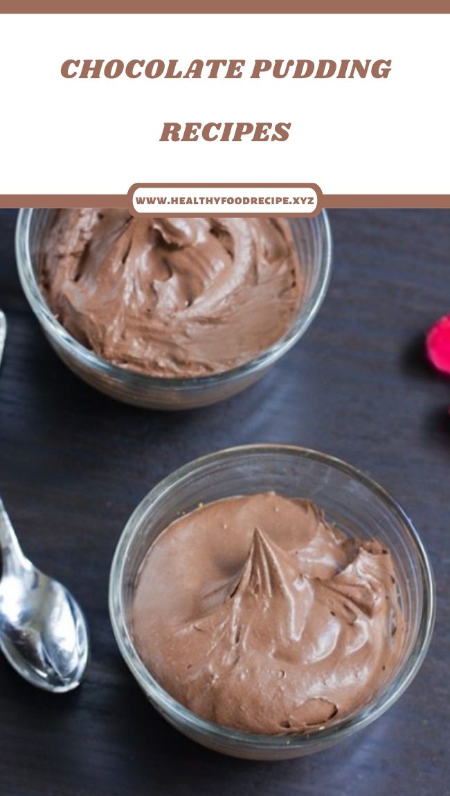 CHOCOLATE PUDDING RECIPES