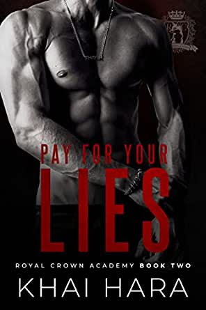 Pay For Your Lies (RCA Royal Crown Academy Book 2) by Khai Hara Review/Summary