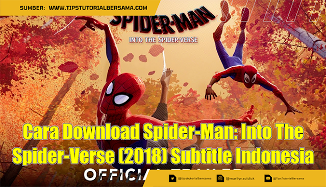 Cara Download Spider-Man Into The Spider-Verse (2018) Subtitle Indonesia