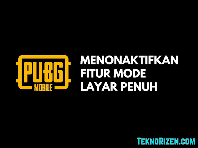 Cara Mematikan Mode Layar Penuh PUBG Mobile