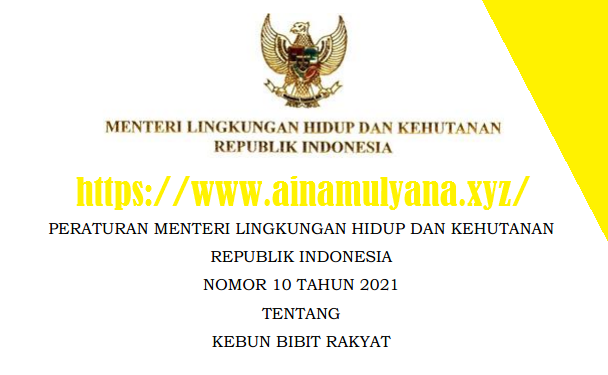 Peraturan Menteri Lingkungan Hidup dan Kehutanan Permen LHK Nomor 10 Tahun 2021 Tentang Kebun Bibit Rakyat