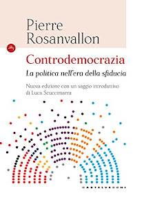 Controdemocrazia. La politica nell'era della sfiducia. Nuova ediz.