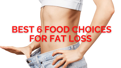 Best 6 Food  health Choices For weight loss