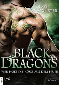 Black Dragons - Wer holt die Küsse aus dem Feuer? (Black-Dragons-Reihe 3)