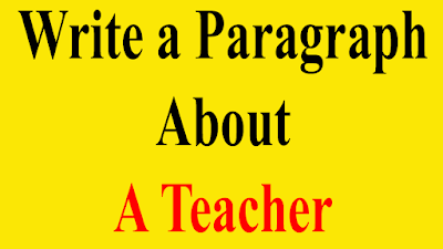 Write A Paragraph About A Teacher