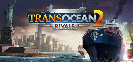 TransOcean 2 Rivals PC Game Free Download