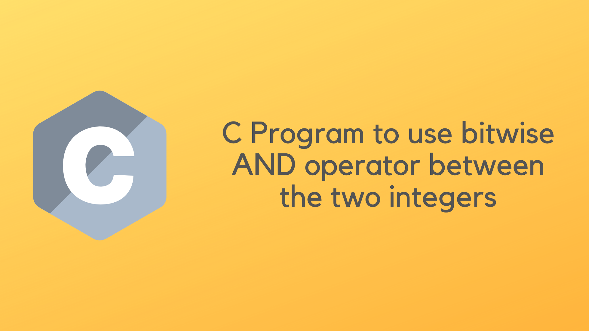C Program to use bitwise AND operator between the two integers ...
