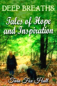 http://www.amazon.com/Deep-Breaths-Tales-Hope-Inspiration-ebook/dp/B00N8B1C50/ref=sr_1_1?ie=UTF8&qid=1415494083&sr=8-1&keywords=Deep+Breaths+Tara+Fox+Hall