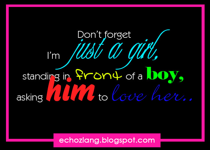 Don\u002639;t forget I\u002639;m just a girl, standing in front of a boy 