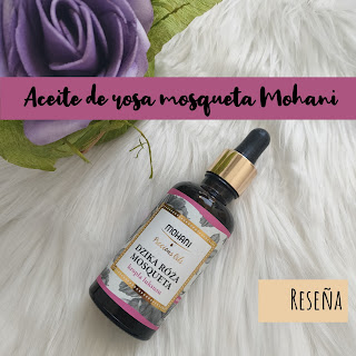 Aceite de rosa mosqueta MOHANI- Reseña