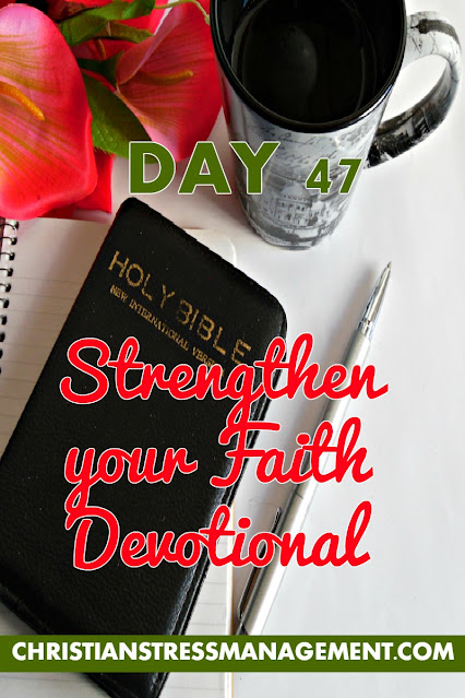 Strengthen Your Faith Devotional Day 47