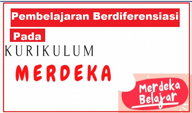 Pembelajaran Berdiferensiasi Pada Kurikulum Merdeka