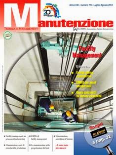 Manutenzione. Tecnica e Management - Luglio & Agosto 2014 | ISSN 1123-1084 | TRUE PDF | Mensile | Professionisti | Industria | Tecnologia | Meccanica
Manutenzione. Tecnica e Management è l’Organo Ufficiale dell’Associazione Italiana della Manutenzione. La rivista copre l’intero mercato della Manutenzione, Riparazione, Processo e MRO in Italia. Articoli tecnici legati ad un focus mensile, articoli di attualità di manutenzione, novità di prodotto, industry news e il consueto appuntamento con il notiziario AIMAN: questo è il contenuto di un classico numero della rivista.