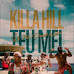 Killa Hill - Teu Mel (feat. Big Nelo, Dinamit & Laton) [Baixar]