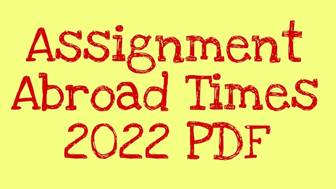Assignment Abroad Times 2022 PDF Download