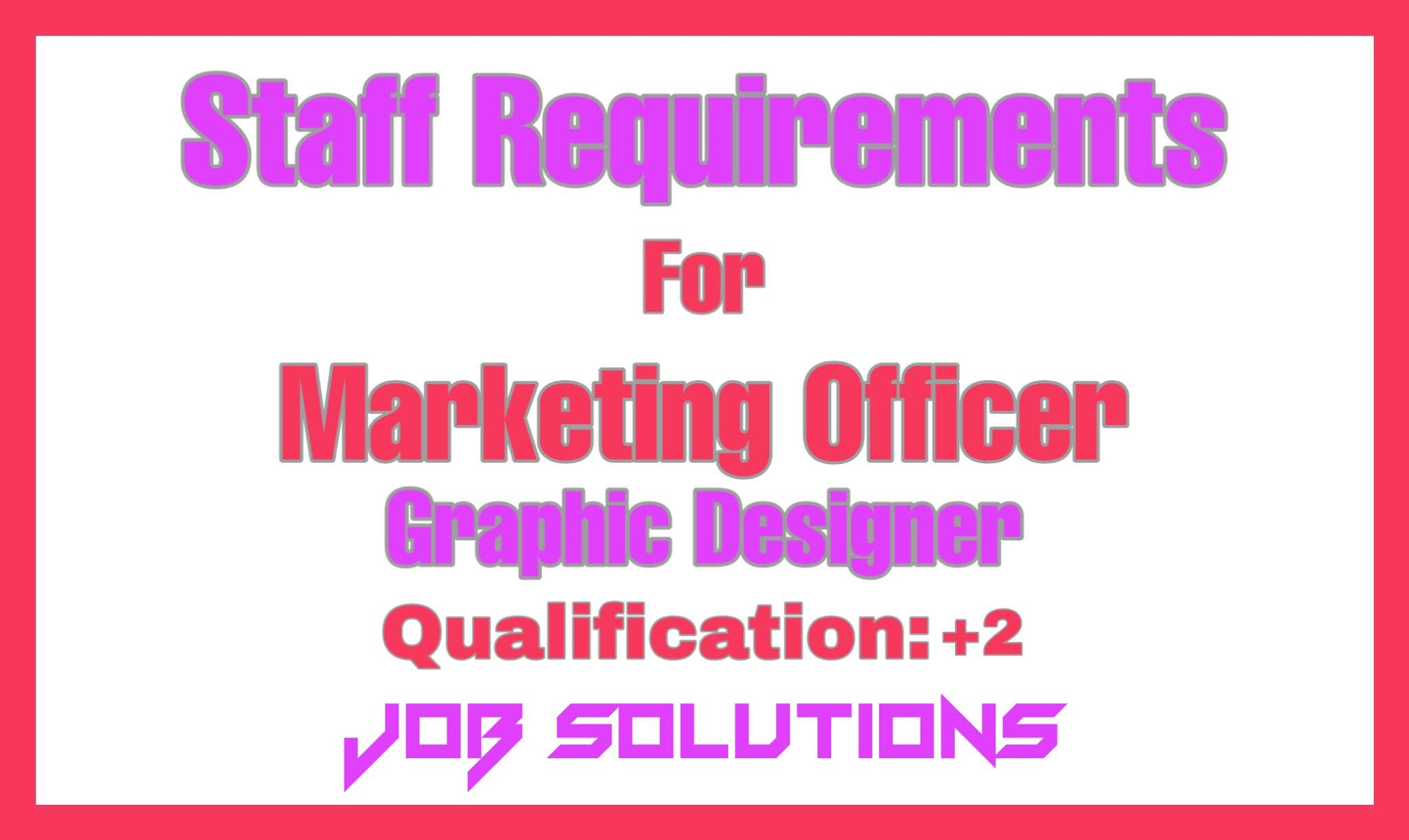 Graphic Designer /Video Editor /Marketing Officer staff requirement in Damak Jhapa Nepal-Job Solutions