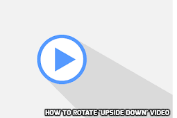 4 Cara Balik Video Yang Terbalik Di Pc / Android Super Mudah