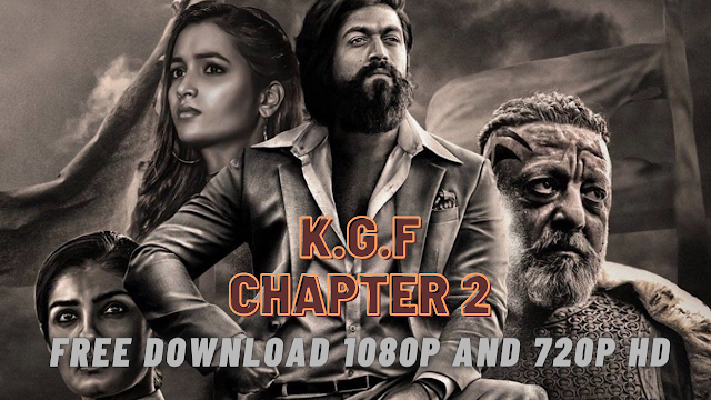 K.G.F Chapter 2 Full Movie HD Download