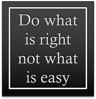 Do what is right not what is easy