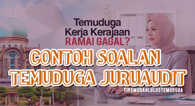 Contoh Soalan Temuduga Juruaudit SPA8i