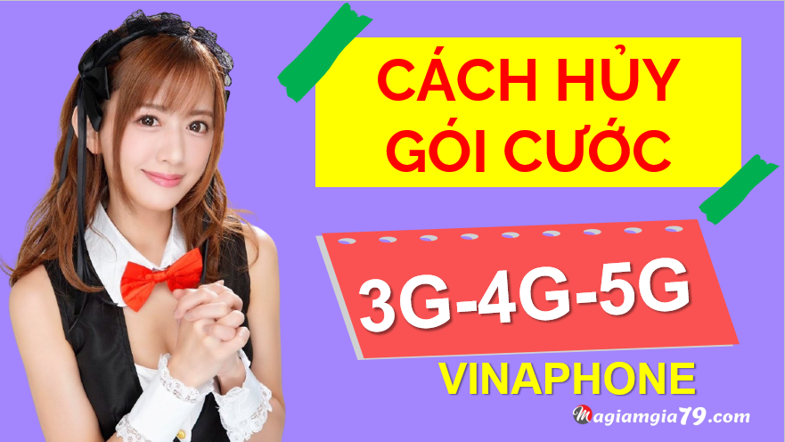 Cách hủy gói cước 3G-4G-5G Vinaphone