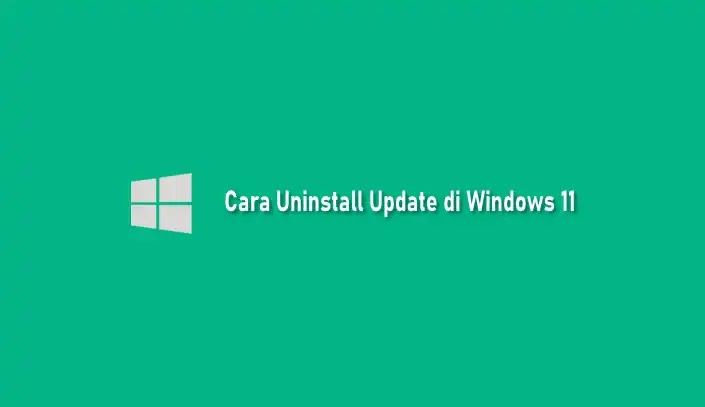Cara Uninstall Update di Windows 11