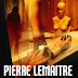Travail soigné par Pierre Lemaitre