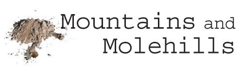 Mountains and Molehills